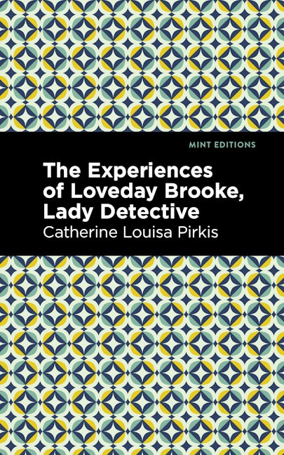 Book cover image for The Experience of Loveday Brooke, Lady Detective ISBN: 9781513271989